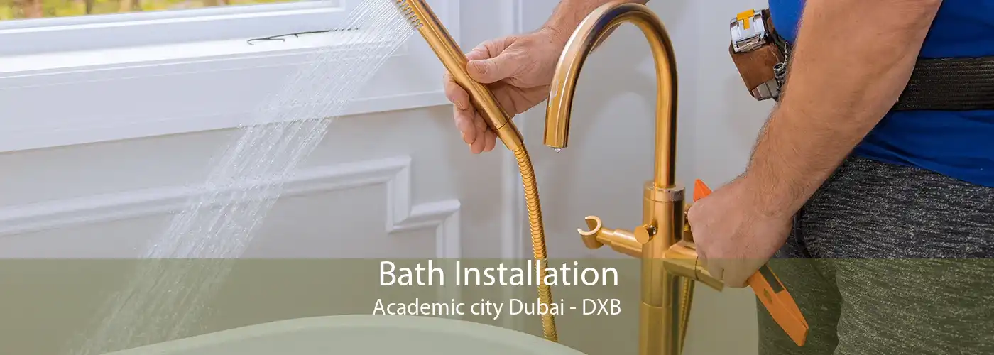 Bath Installation Academic city Dubai - DXB