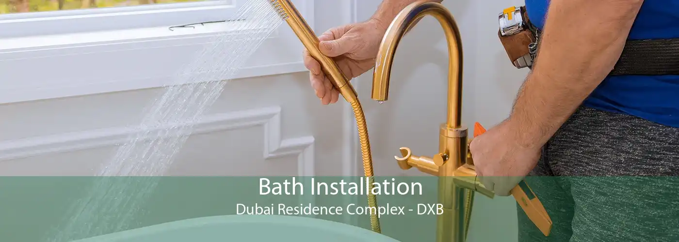 Bath Installation Dubai Residence Complex - DXB