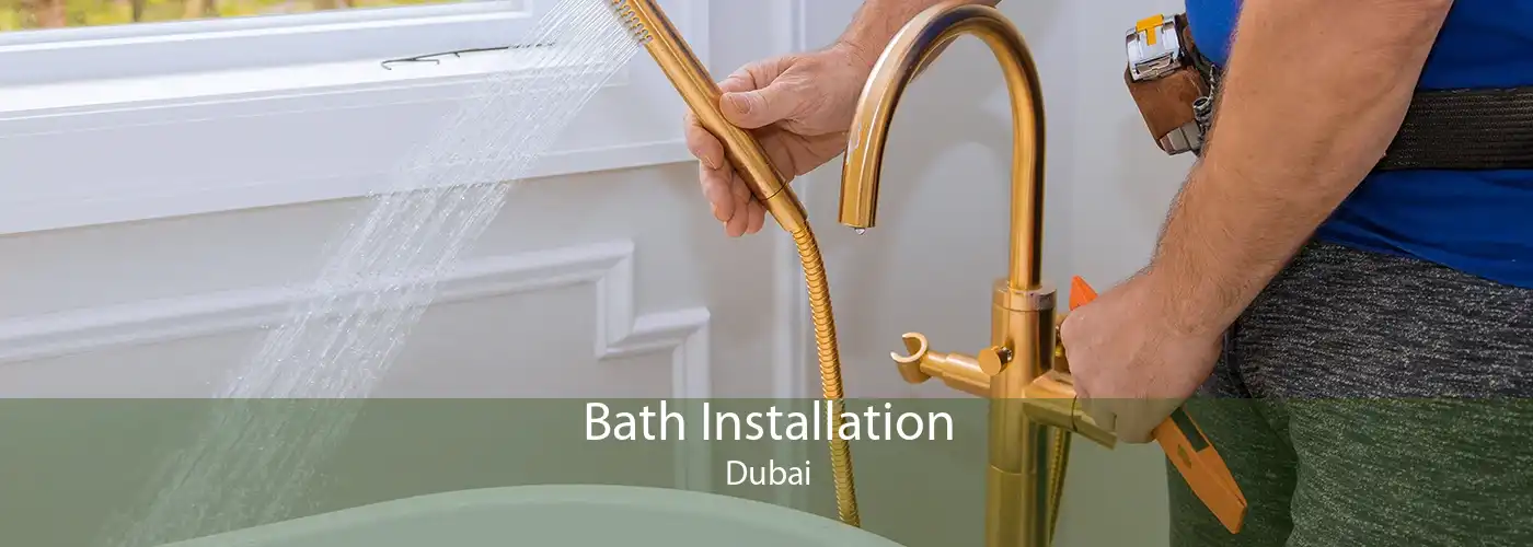 Bath Installation Dubai