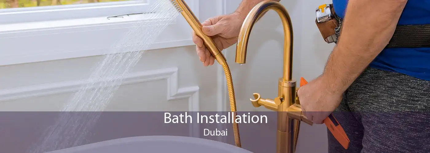 Bath Installation Dubai