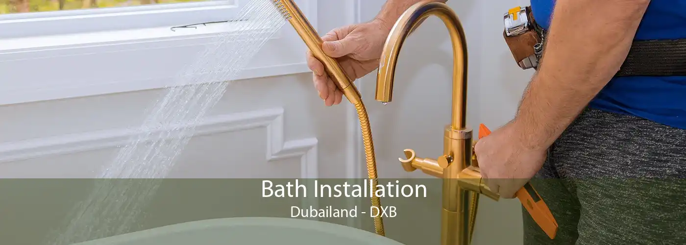 Bath Installation Dubailand - DXB