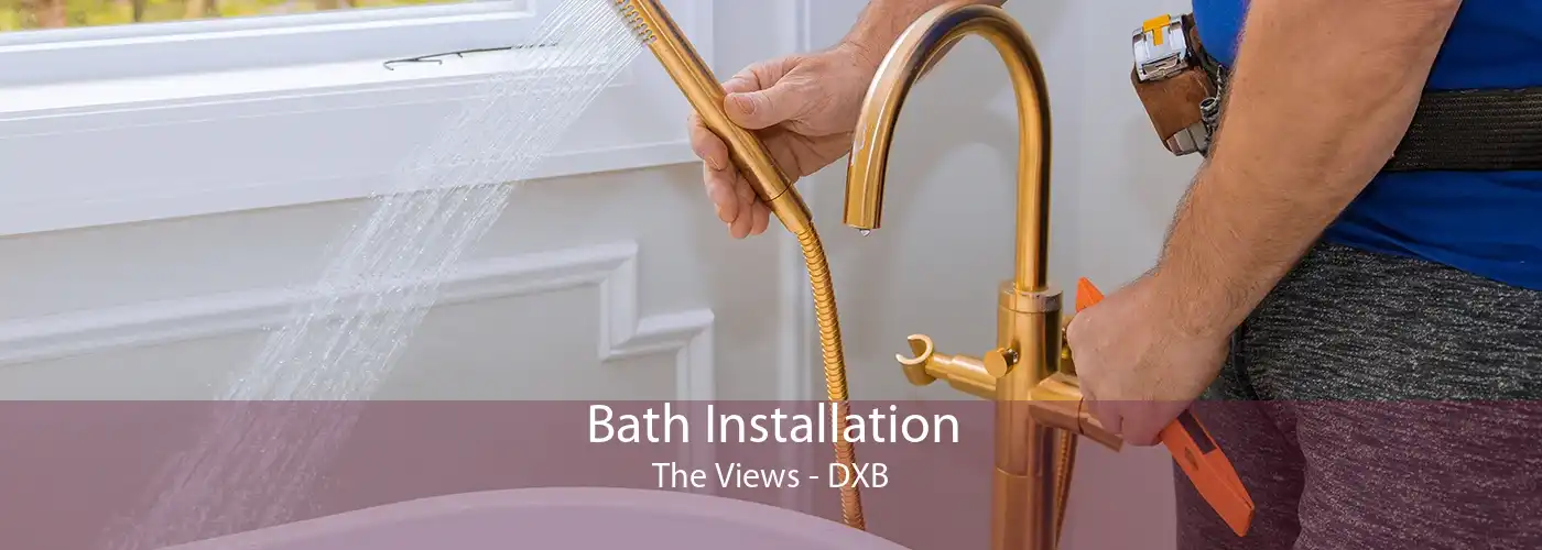 Bath Installation The Views - DXB