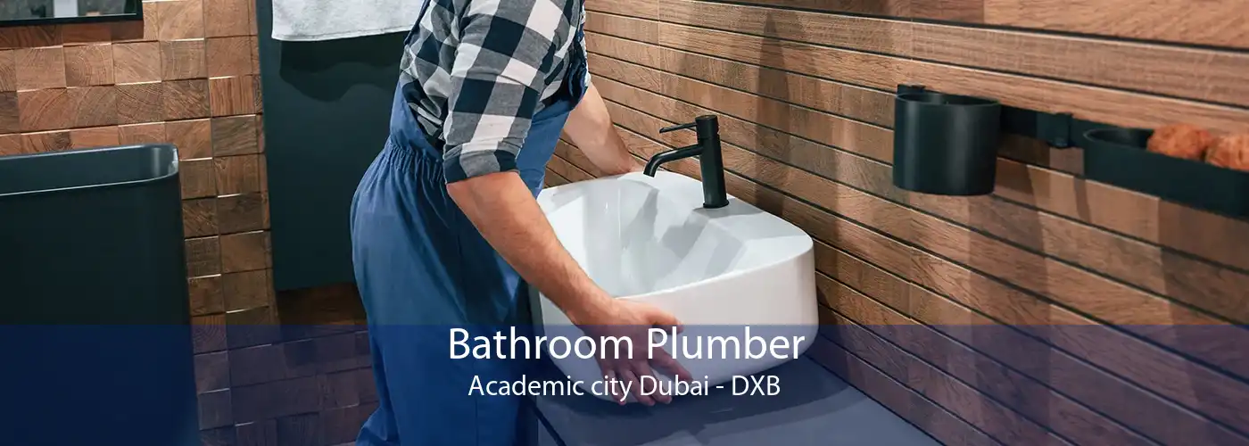 Bathroom Plumber Academic city Dubai - DXB