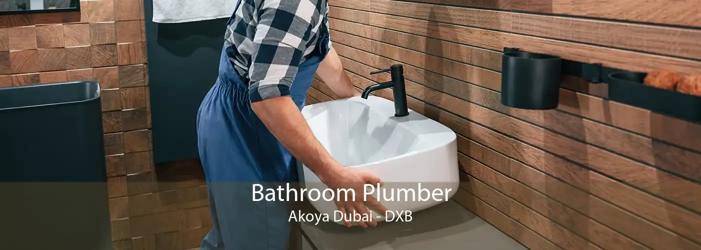 Bathroom Plumber Akoya Dubai - DXB