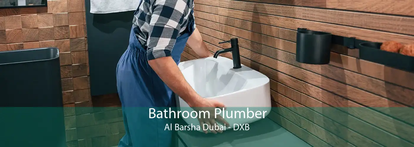Bathroom Plumber Al Barsha Dubai - DXB