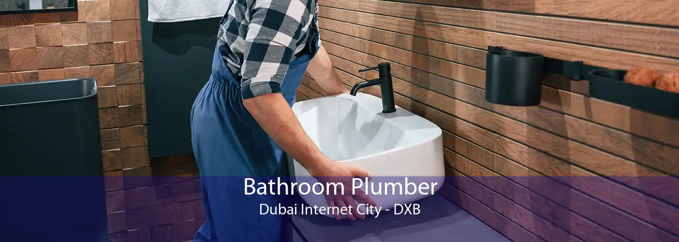 Bathroom Plumber Dubai Internet City - DXB