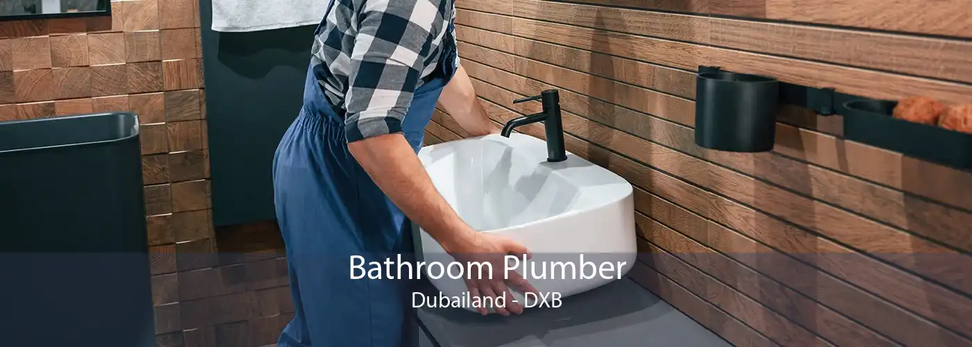 Bathroom Plumber Dubailand - DXB