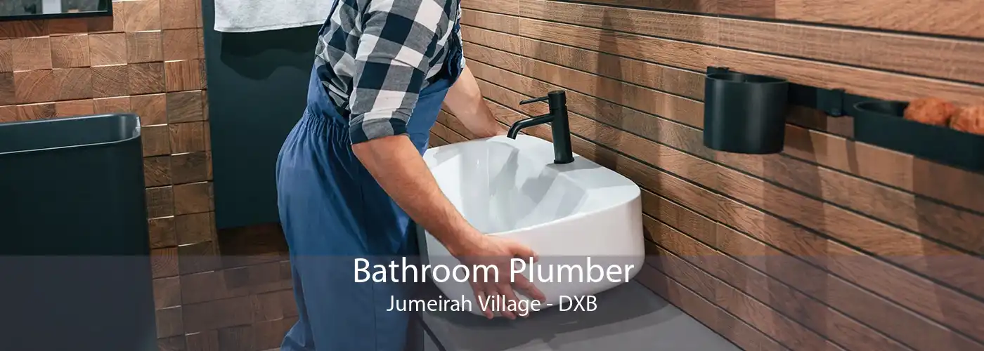 Bathroom Plumber Jumeirah Village - DXB
