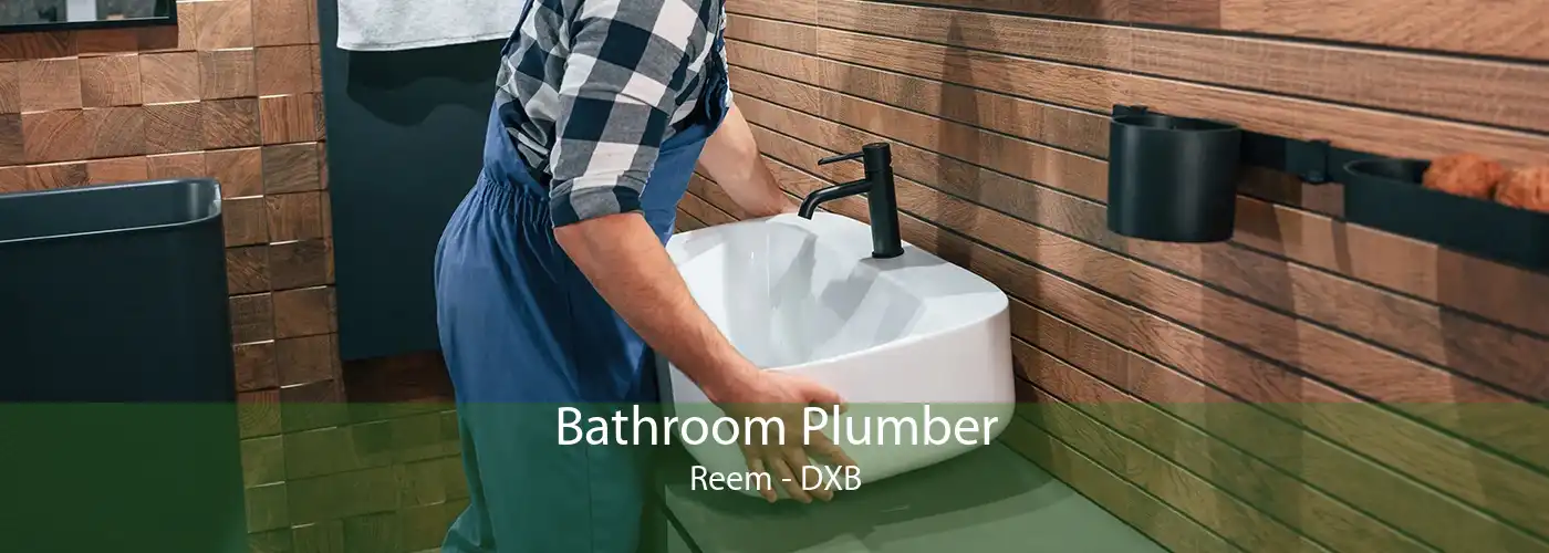 Bathroom Plumber Reem - DXB