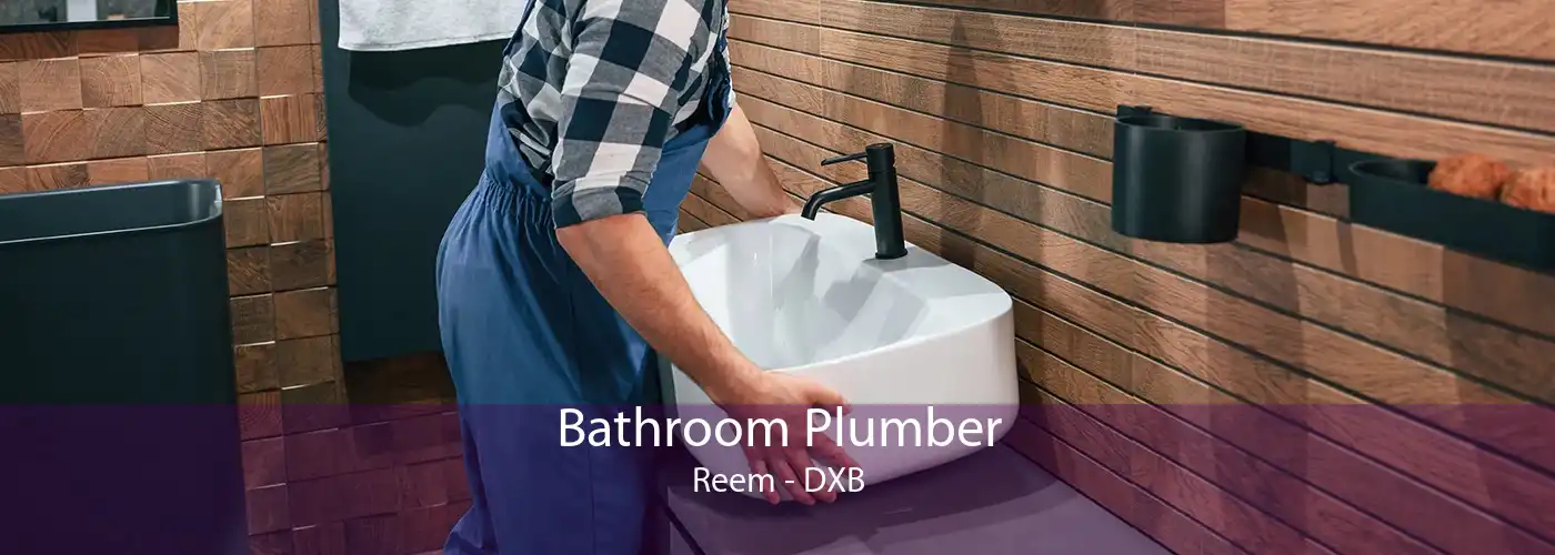 Bathroom Plumber Reem - DXB