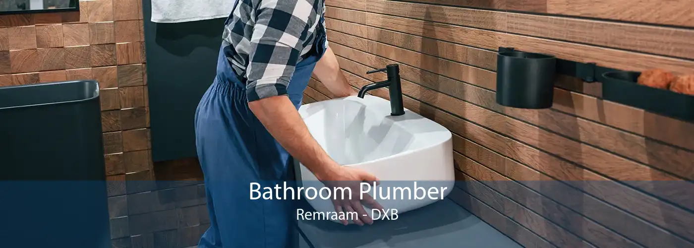 Bathroom Plumber Remraam - DXB