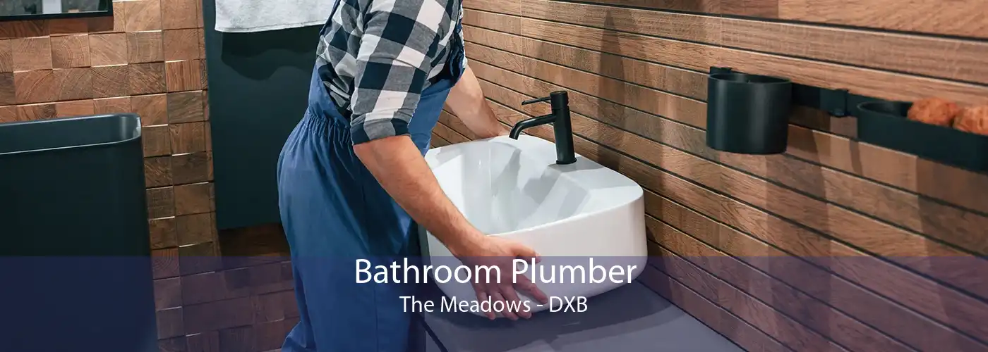 Bathroom Plumber The Meadows - DXB