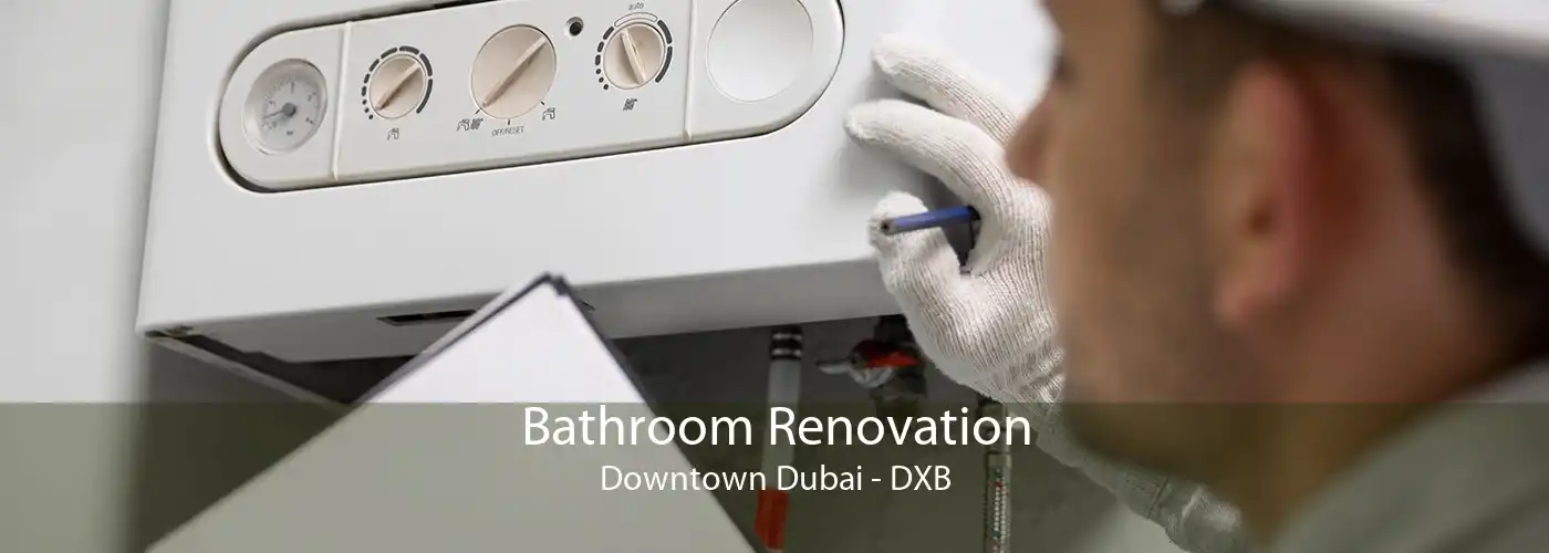 Bathroom Renovation Downtown Dubai - DXB