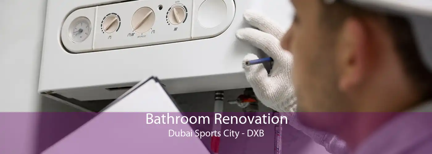 Bathroom Renovation Dubai Sports City - DXB