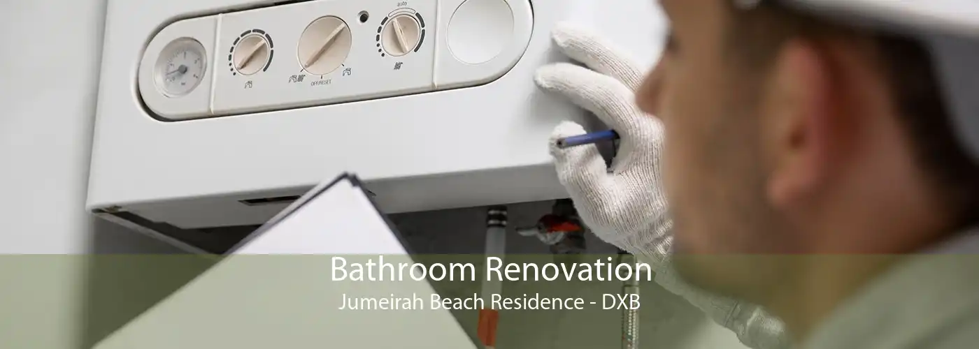 Bathroom Renovation Jumeirah Beach Residence - DXB