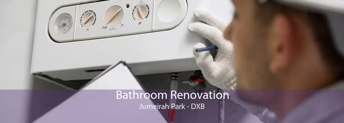 Bathroom Renovation Jumeirah Park - DXB