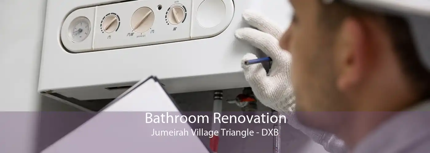 Bathroom Renovation Jumeirah Village Triangle - DXB
