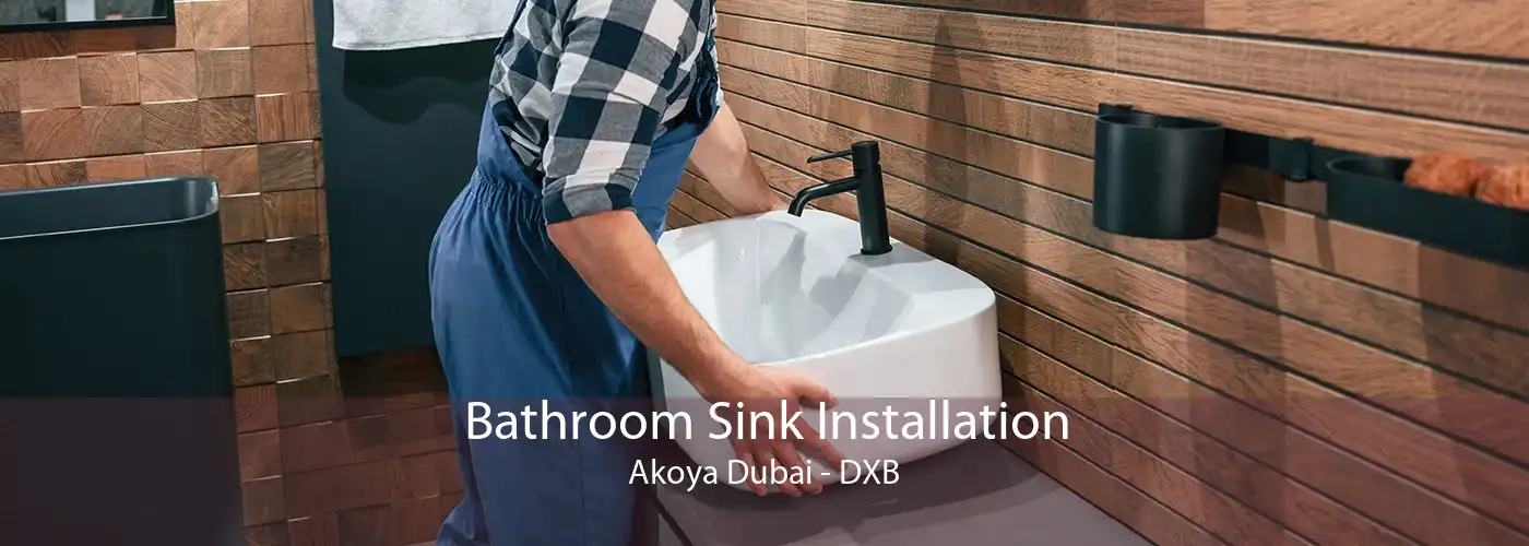 Bathroom Sink Installation Akoya Dubai - DXB
