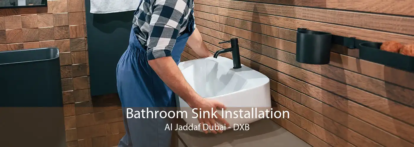 Bathroom Sink Installation Al Jaddaf Dubai - DXB