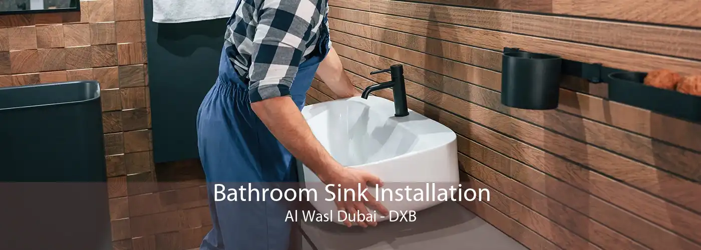 Bathroom Sink Installation Al Wasl Dubai - DXB