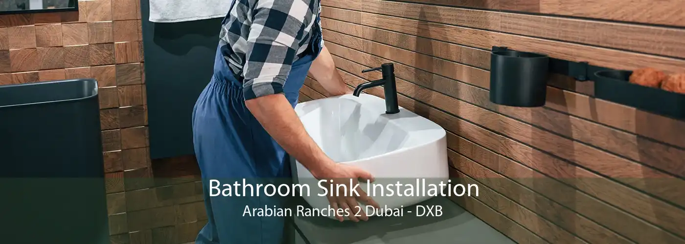 Bathroom Sink Installation Arabian Ranches 2 Dubai - DXB