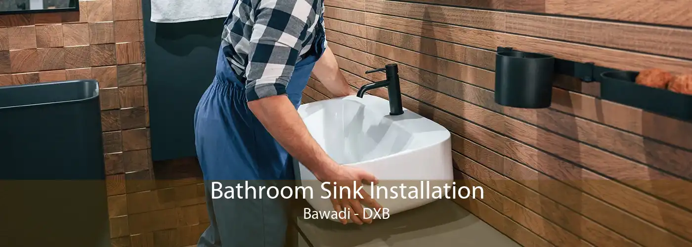 Bathroom Sink Installation Bawadi - DXB