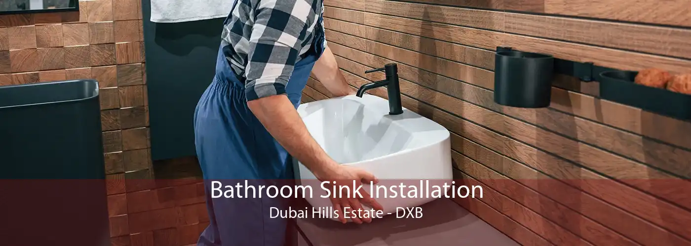 Bathroom Sink Installation Dubai Hills Estate - DXB