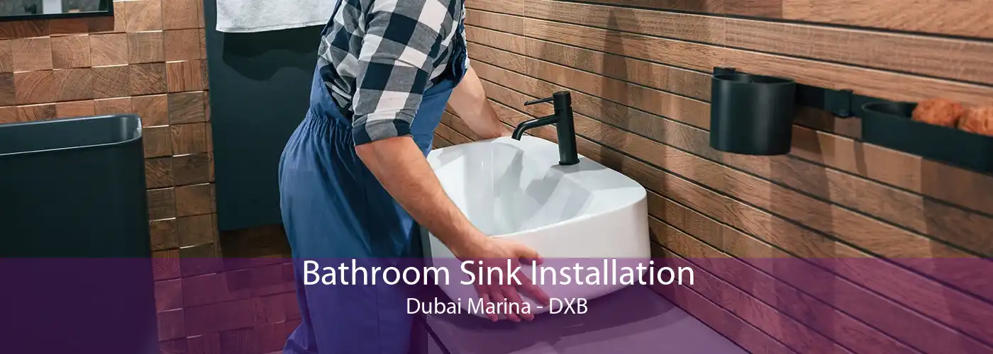 Bathroom Sink Installation Dubai Marina - DXB