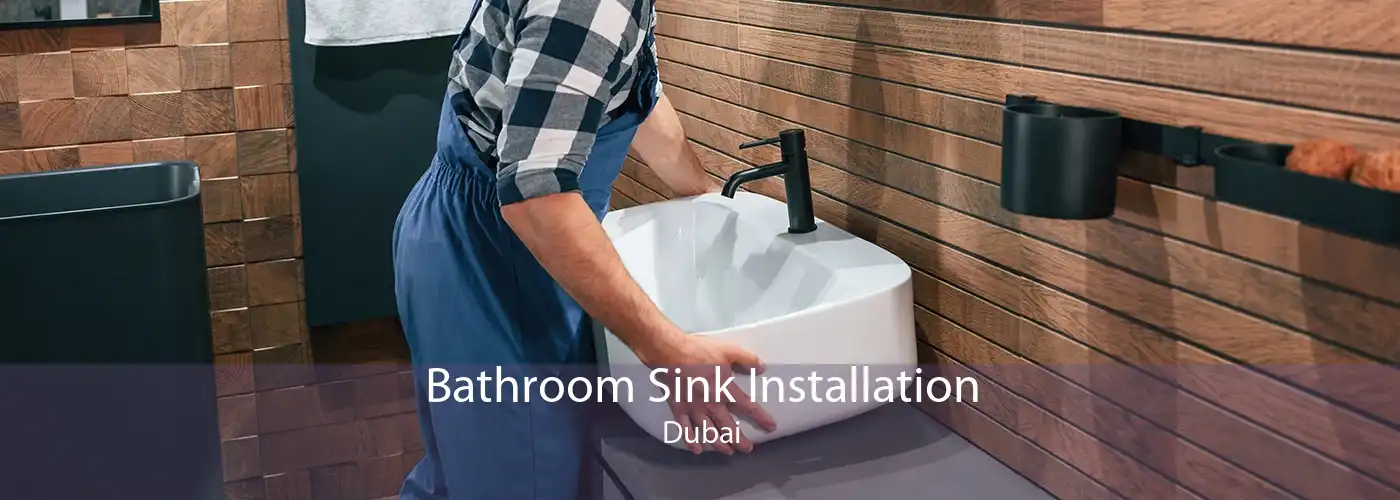 Bathroom Sink Installation Dubai