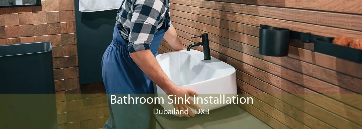 Bathroom Sink Installation Dubailand - DXB