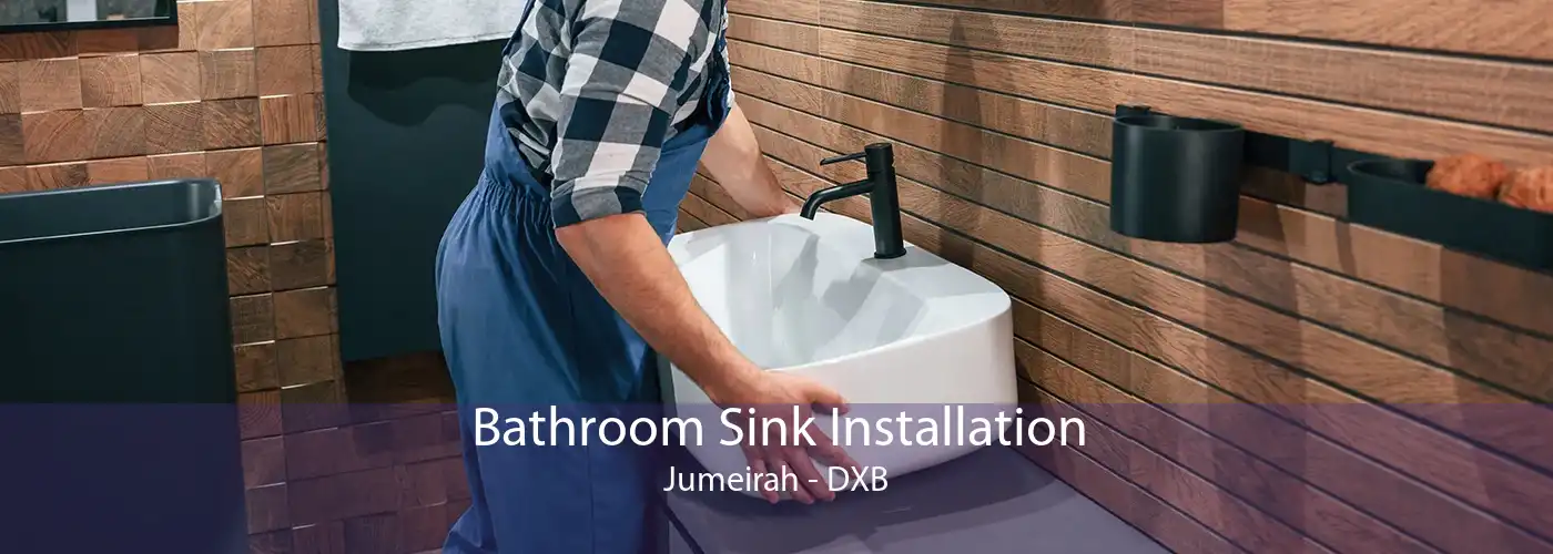 Bathroom Sink Installation Jumeirah - DXB