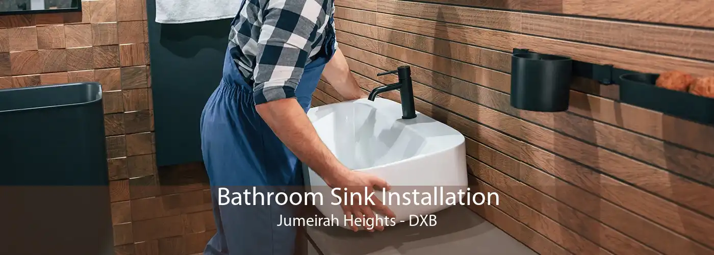 Bathroom Sink Installation Jumeirah Heights - DXB