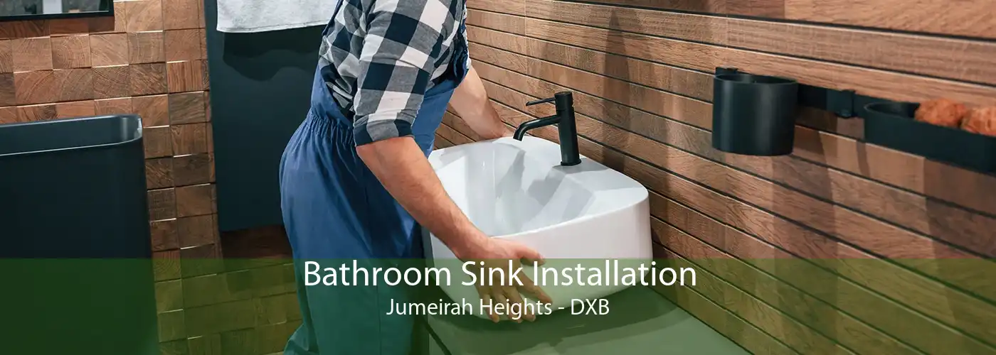 Bathroom Sink Installation Jumeirah Heights - DXB