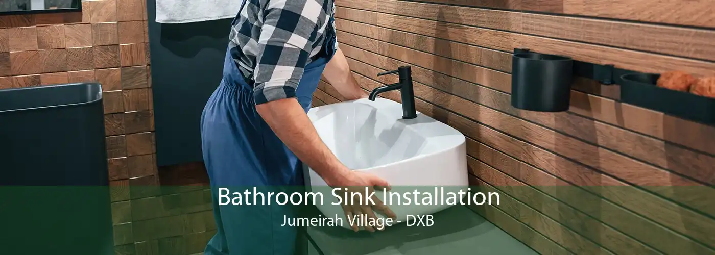 Bathroom Sink Installation Jumeirah Village - DXB