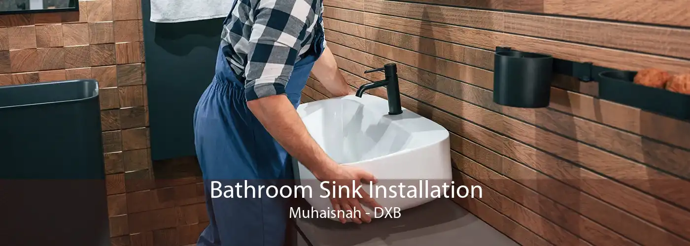 Bathroom Sink Installation Muhaisnah - DXB