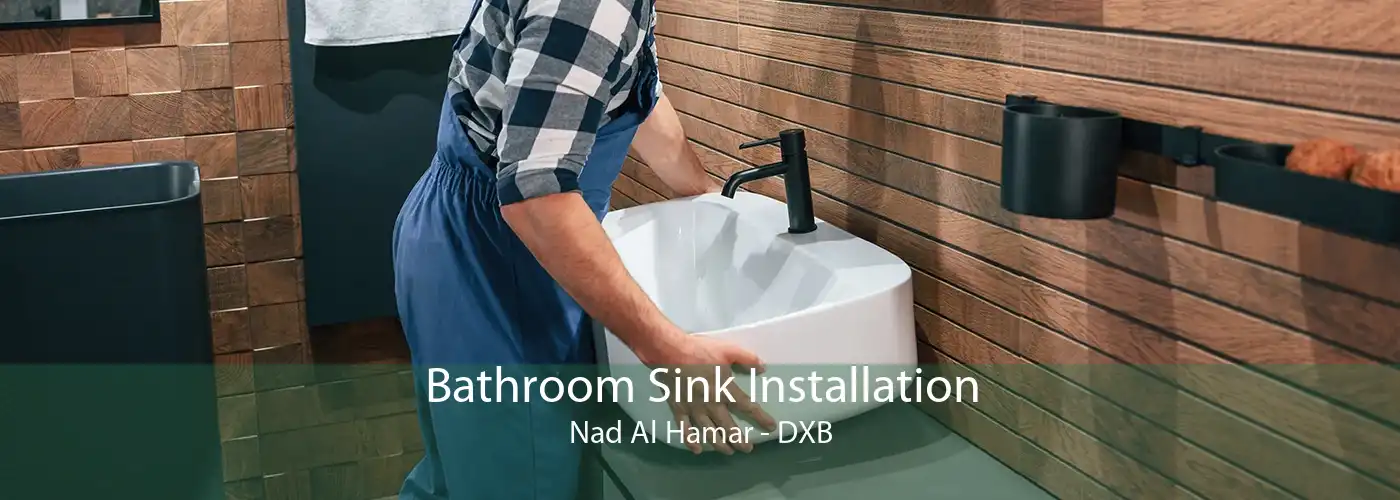 Bathroom Sink Installation Nad Al Hamar - DXB