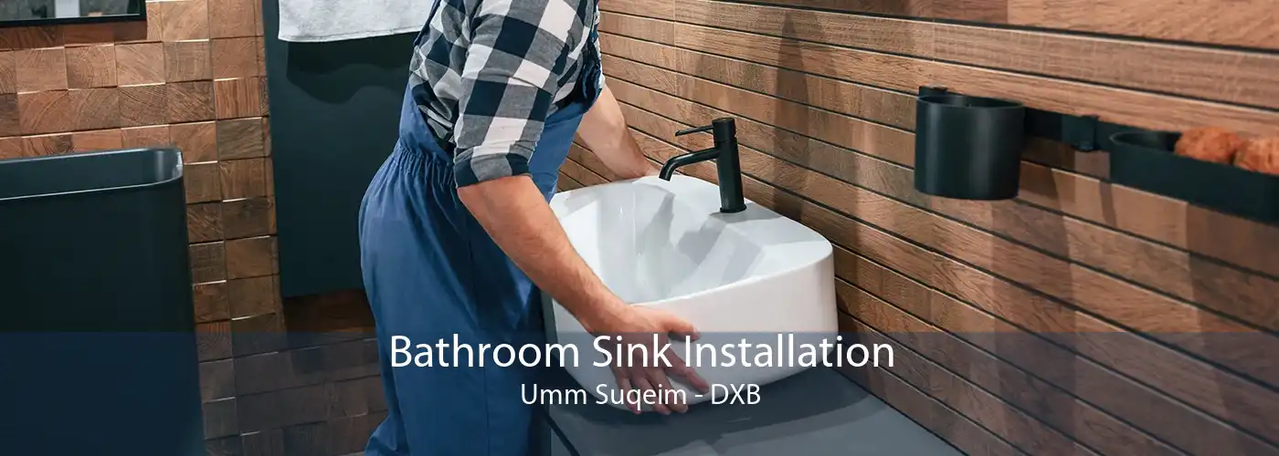 Bathroom Sink Installation Umm Suqeim - DXB