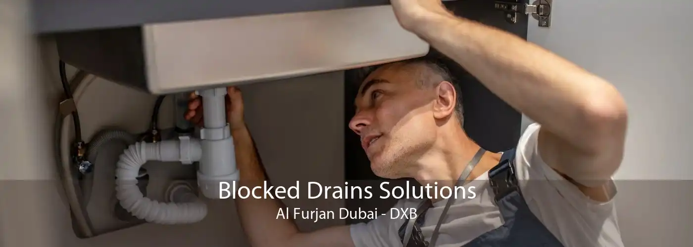 Blocked Drains Solutions Al Furjan Dubai - DXB