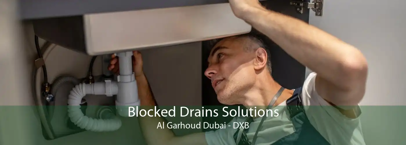 Blocked Drains Solutions Al Garhoud Dubai - DXB