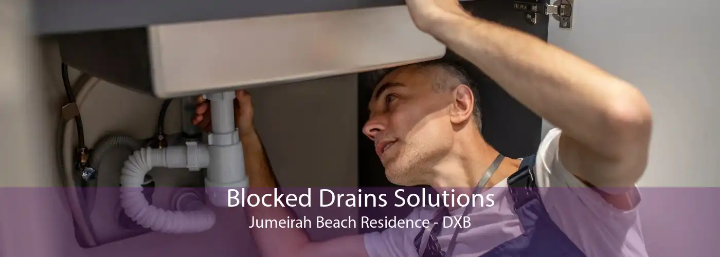 Blocked Drains Solutions Jumeirah Beach Residence - DXB