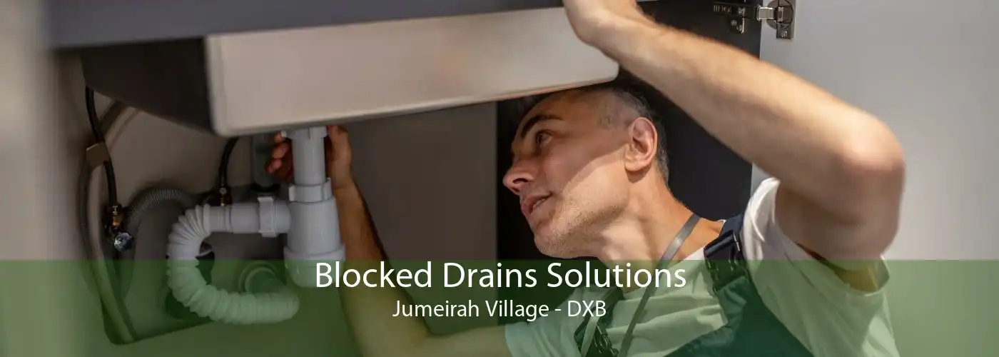 Blocked Drains Solutions Jumeirah Village - DXB
