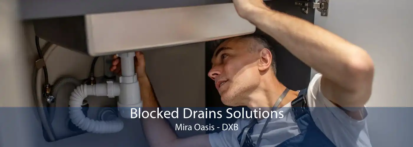 Blocked Drains Solutions Mira Oasis - DXB