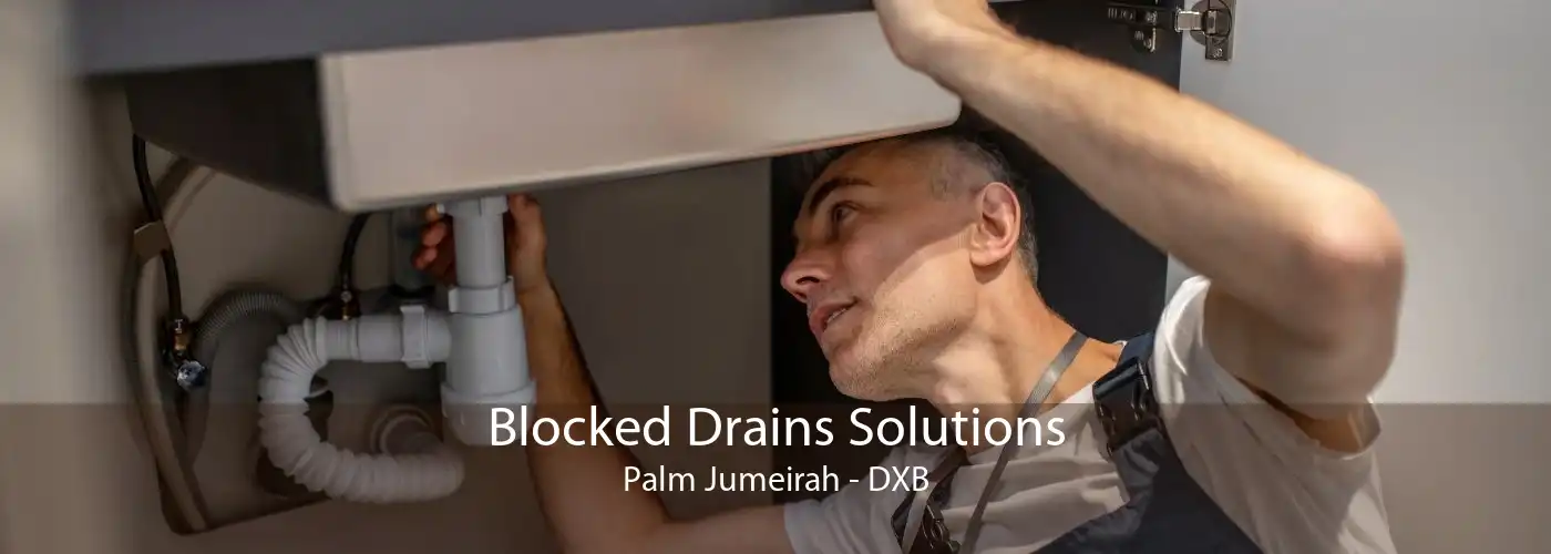Blocked Drains Solutions Palm Jumeirah - DXB