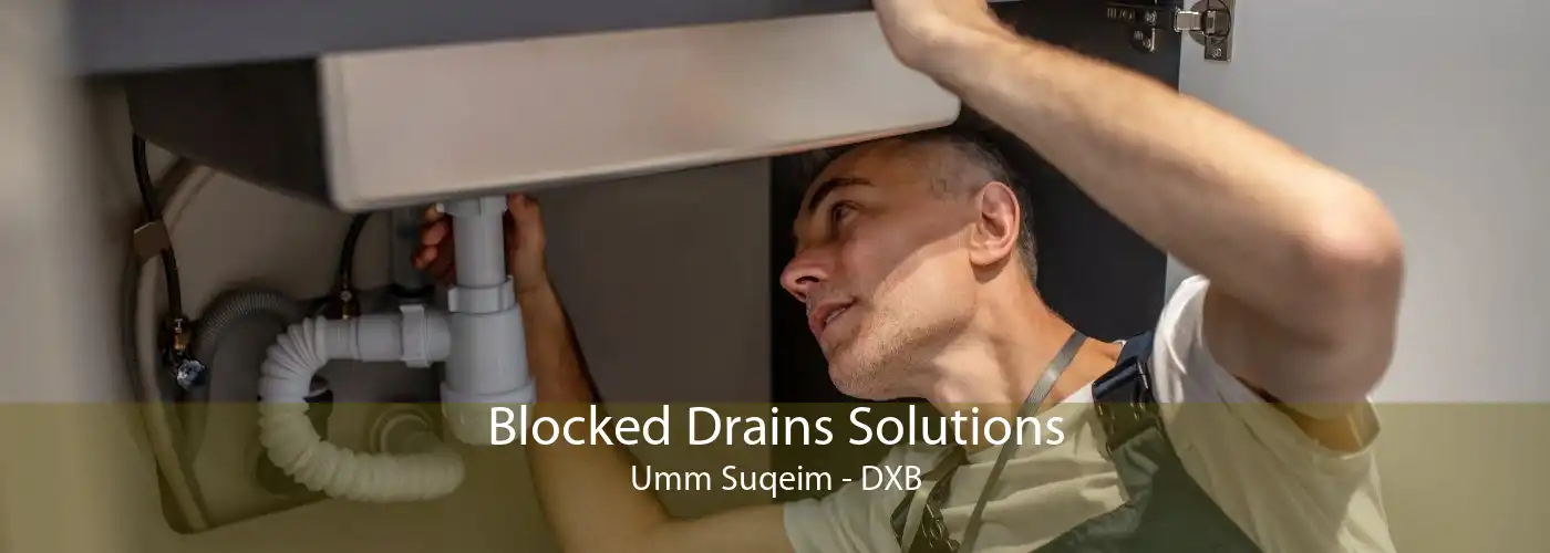 Blocked Drains Solutions Umm Suqeim - DXB