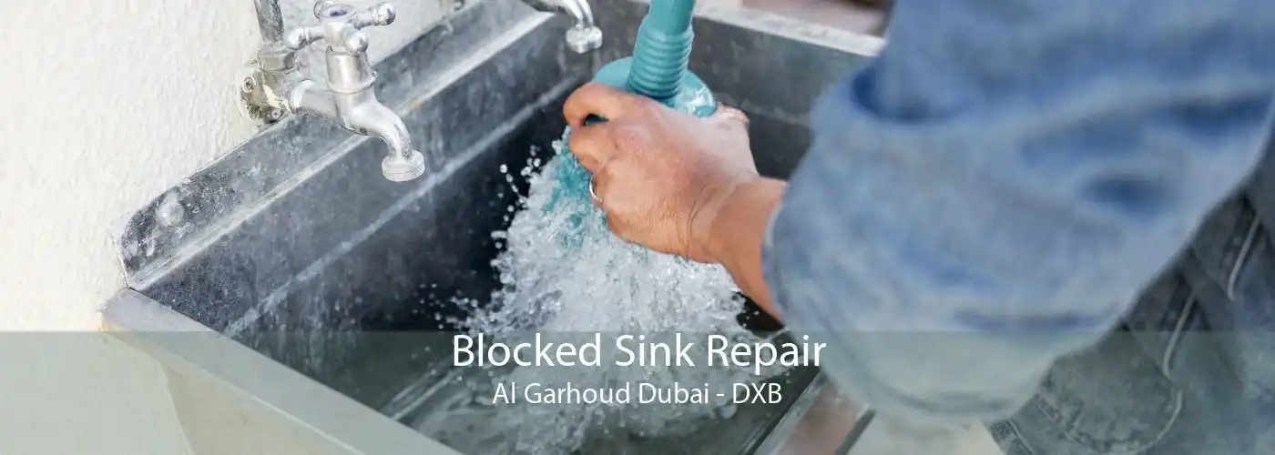 Blocked Sink Repair Al Garhoud Dubai - DXB
