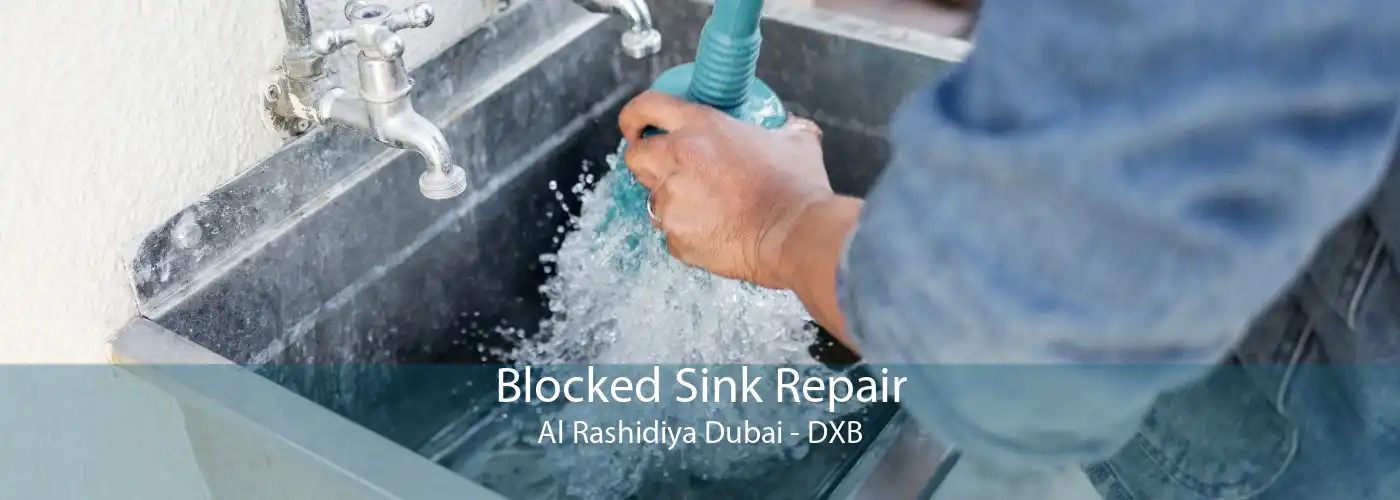 Blocked Sink Repair Al Rashidiya Dubai - DXB