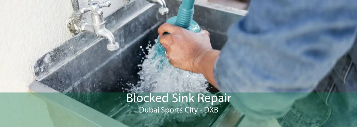 Blocked Sink Repair Dubai Sports City - DXB