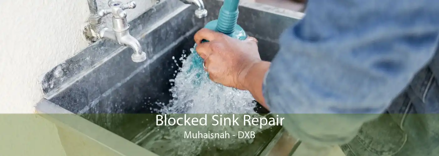 Blocked Sink Repair Muhaisnah - DXB
