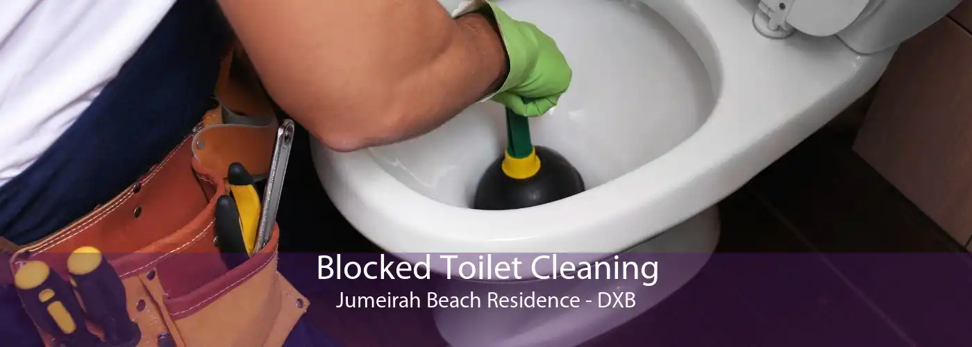 Blocked Toilet Cleaning Jumeirah Beach Residence - DXB