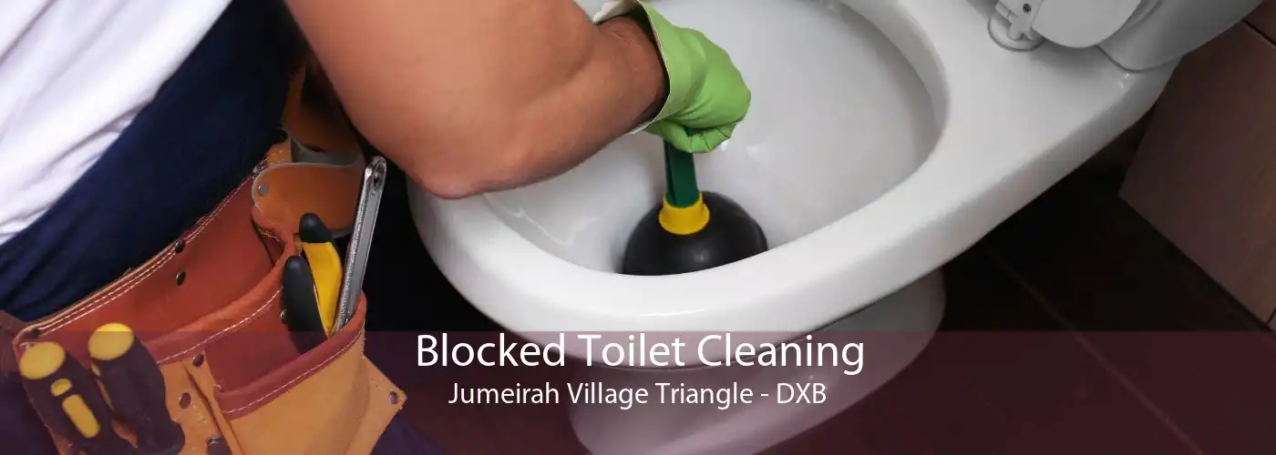 Blocked Toilet Cleaning Jumeirah Village Triangle - DXB